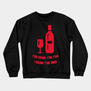 You Drink For Fun I Drink For Mon, Funny Sommelier Crewneck Sweatshirt